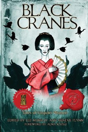 Black Cranes: Tales of Unquiet Women by Lee Murray 9781947879577