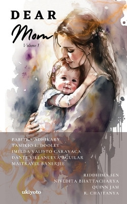 Dear Mom Volume I by Pabitra Adhikary 9789360162931