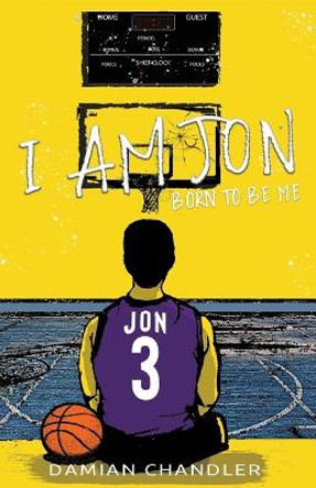 I Am Jon: Born to Be Me by Damian Chandler 9781948877336