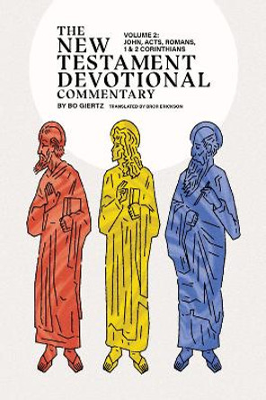 The New Testament Devotional Commentary, Volume 2: John, Acts, Romans, 1 & 2 Corinthians by Bo Giertz 9781948969925