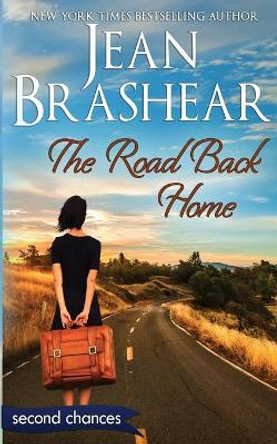 The Road Back Home: A Second Chance Romance by Jean Brashear 9781949970159