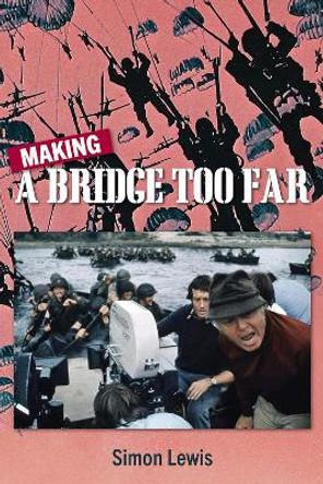 Making A Bridge Too Far by Simon Lewis 9781735273891