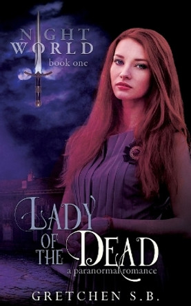 Lady of the Dead by Gretchen S B 9781540413451