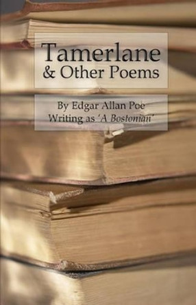 Tamerlane & Other Poems by Heath D Alberts 9781522838364