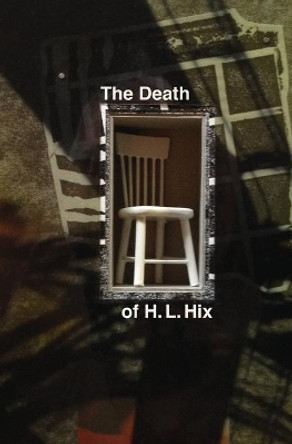 The Death of H. L. Hix by H L Hix 9781947175501