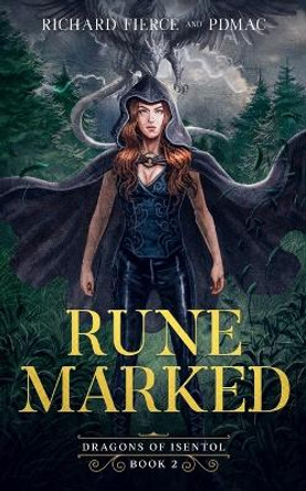 Rune Marked: Dragons of Isentol Book 2 by Richard Fierce 9781947329461