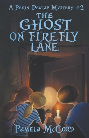 The Ghost on Firefly Lane: A Pekin Dewlap Mystery #2 by Pamela G McCord 9781947392724
