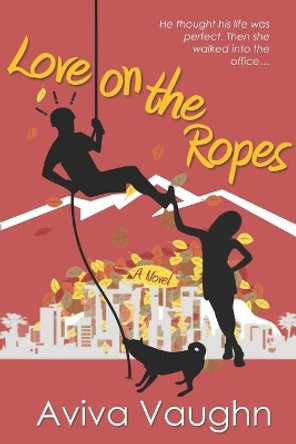 Love on the Ropes by Aviva Vaughn 9781947420212