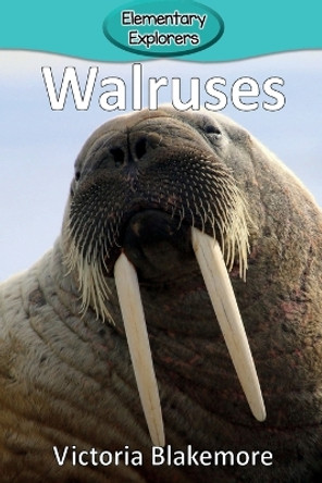 Walruses by Victoria Blakemore 9781947439115