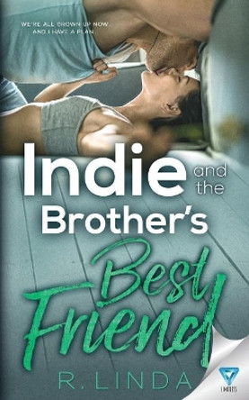 Indie and the Brother's Best Friend by R Linda 9781640343023