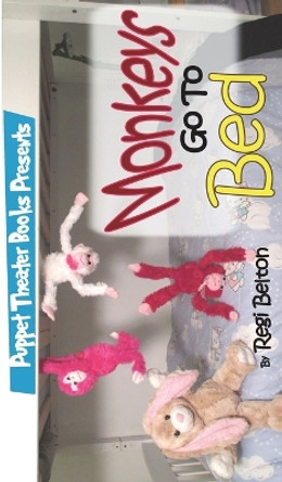 Monkeys Go To Bed by Regi Belton 9781640321878