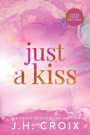 Just A Kiss by Jh Croix 9781954034860