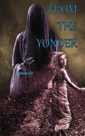 From The Yonder 3 by Joshua P Sorensen 9781954043077