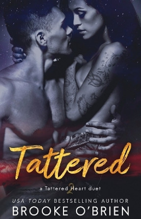 Tattered: A Brother's Best Friend Romance by Brooke O'Brien 9781954061163