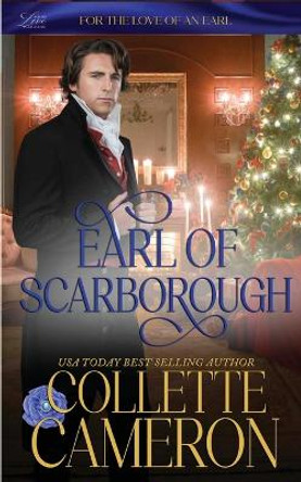 Earl of Scarborough: Wicked Earls' Club Book 21 by Collette Cameron 9781954307872