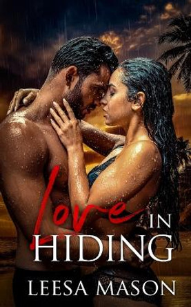 Love in Hiding by Leesa Mason 9781736353431