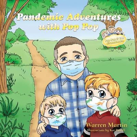 Pandemic Adventures with Pop Pop by Warren Martin 9781955129008