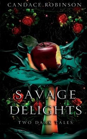 Savage Delights: Two Dark Tales by Candace Robinson 9781960949257