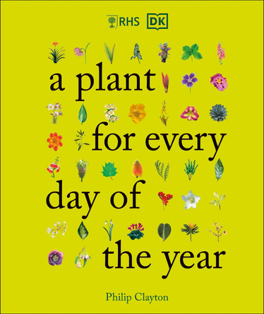 RHS A Plant for Every Day of the Year by Philip Clayton