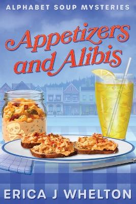 Appetizers and Alibis by Erica J Whelton 9781956069259