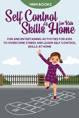 Self-Control Skills at Home for Kids by Hnm Books 9781956223484