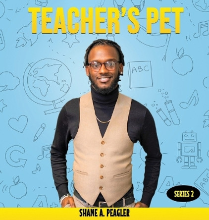 Teacher's Pet by Shane A Peagler 9781956292138