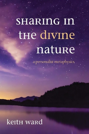 Sharing in the Divine Nature by Keith Ward 9781725266391