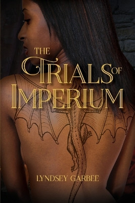 The Trials of Imperium by Lyndsey Garbee 9781957723464