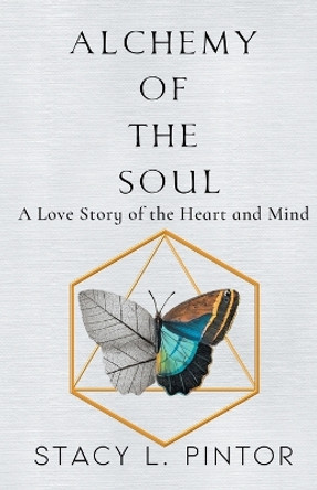 Alchemy of the Soul by Stacy L Pintor 9781957917184