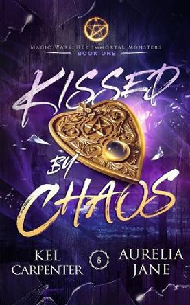 Kissed by Chaos by Kel Carpenter 9781957953052