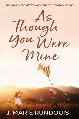 As Though You Were Mine by J Marie Rundquist 9781958231210