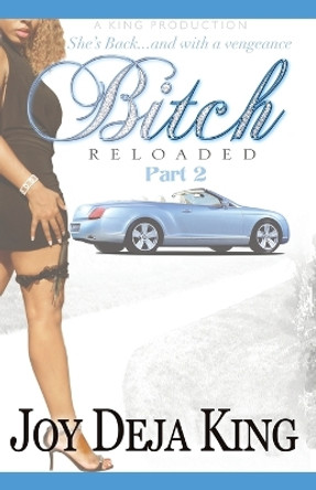 BItch Reloaded by Joy Deja King 9781958834022