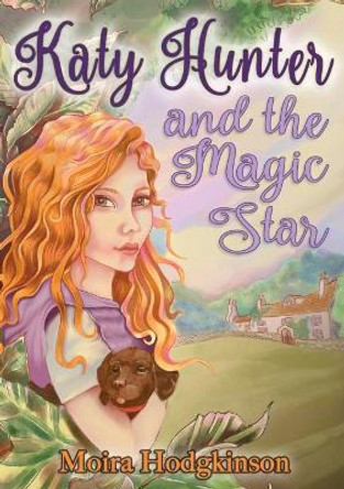 Katy Hunter and the Magic Star by Moira Hodgkinson 9781913768096