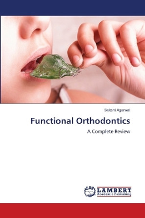 Functional Orthodontics by Sakshi Agarwal 9786206152934