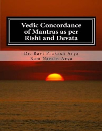 Vedic Concordance of Mantras as Per Rishi and Devata by Dr Ravi Prakash Arya 9788187710769