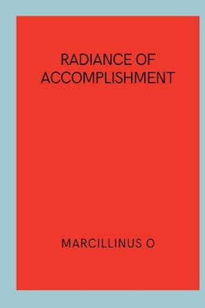 Radiance of Accomplishment by Marcillinus O 9787167416233