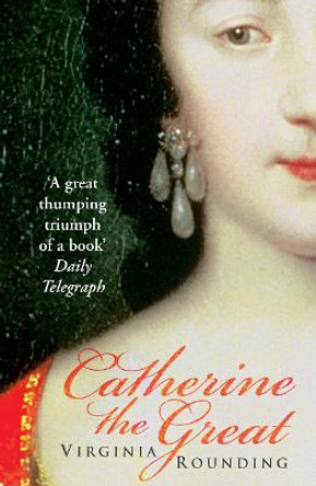 Catherine The Great by Virginia Rounding