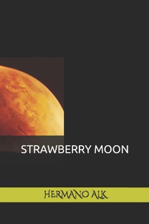 Strawberry Moon by Hermano Alk 9781973375128