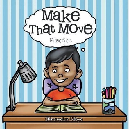 Make That Move: Practice by Chinonyelum Udoye 9781973618201