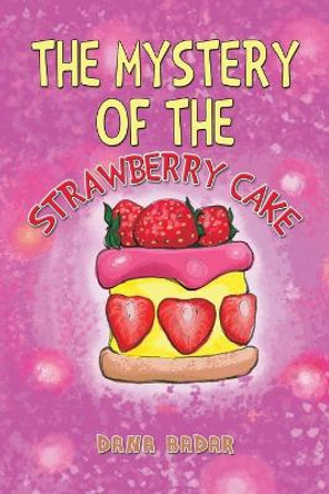 The Mystery of the Strawberry Cake by Dana Badar 9789948787129