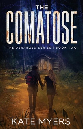 The Comatose: A Young Adult Dystopian Romance - Book Two by Kate Myers 9781733232227