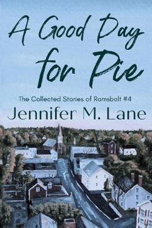 A Good Day for Pie by Jennifer M Lane 9781733406888