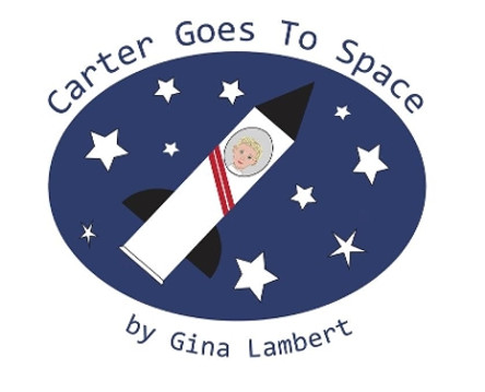 Carter Goes to Space by Gina Lambert 9781733420679