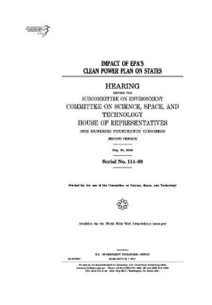 Impact of Epa's Clean Power Plan on States: Hearing Before the Committee on Environment by Professor United States Congress 9781974004089