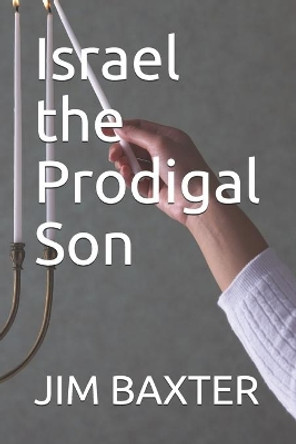 Israel the Prodigal Son by Josh Branson 9781973243977