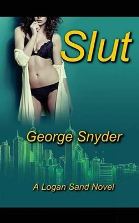 Slut by George Snyder 9781535248891