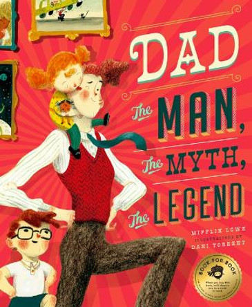 Dad: The Man, the Myth, the Legend by Mifflin Lowe 9781733633567