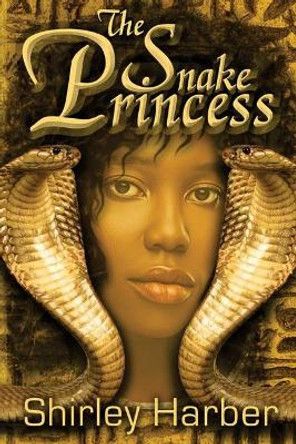 The Snake Princess by Shirley Harber 9781721635474