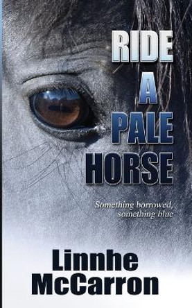 Ride A Pale Horse by Linnhe McCarron 9781733044349