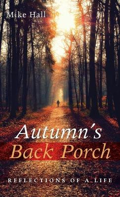 Autumn's Back Porch by Mike Hall 9781725293656
